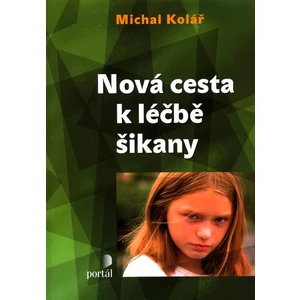 Nová cesta k léčbě šikany - Michal Kolář