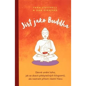 Jíst jako Buddha - Tara Cottrell Wright, Daniel John Zigmond