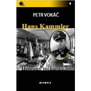 Hans Kammler. Hitlerův technokrat - Petr Vokáč