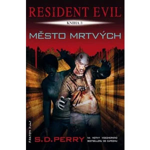 Resident Evil - Město mrtvých - S. D. Perry
