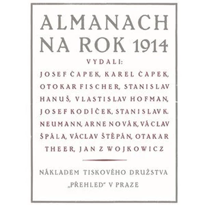 Almanach na rok 1914 - Karel Čapek, Josef Čapek, Fischer Karel, Hanuš Otokar, Hofman Stanislav, Kodíček Vlastislav, Neumann
