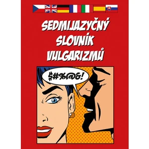 Sedmijazyčný slovník vulgarismů [E-kniha]