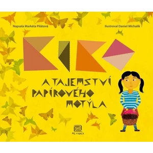 Kiko a tajemství papírového motýla - Pilátová Markéta