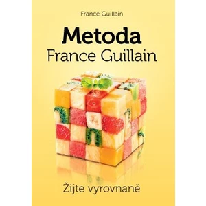 Metoda France Guillain – Žijte vyrovnaně - France Gullain