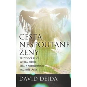 Cesta nespoutané ženy - David Deida
