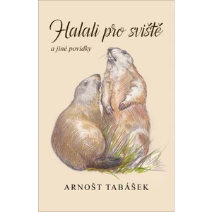 Halali pro sviště a jiné povídky - Arnošt Tabášek