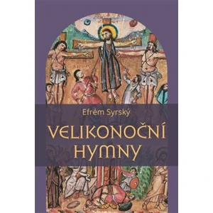 Velikonoční hymny - Efrém Syrský