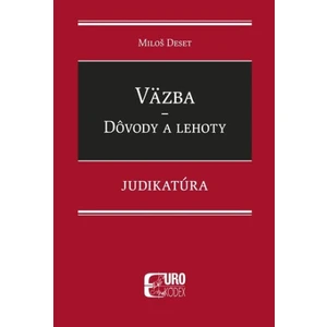 Väzba Dôvody a lehoty - Miloš Deset