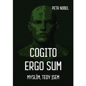 Cogito ergo sum - Petr Nobel