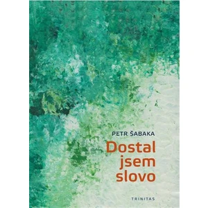 Dostal jsem slovo - Petr Šabaka