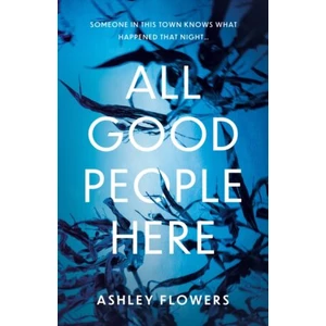 All Good People Here - Flowers Ashley