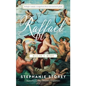 Raffael - Malíř v Římě - Storey Stephanie