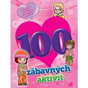 100 zábavných aktivit - dívky