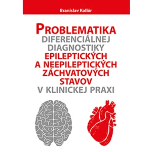 Problematika diferenciálnej diagnostiky epileptických a neepileptických záchvatových stavov v klinickej praxi
