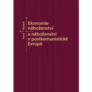 Ekonomie náboženství a náboženství v postkomunistické Evropě - Pavol Minárik