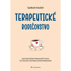 Terapeutické rodičovstvo - Sarah Naish