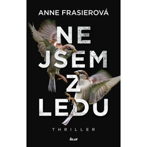 Nejsem z ledu - Anne Frasierová