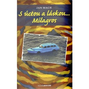 S úctou a láskou... Milagros - Jan Mach