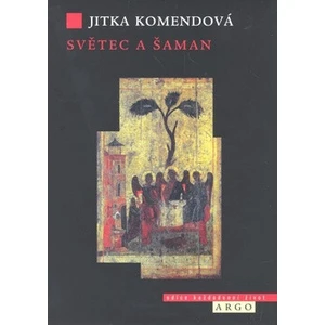 Světec a šaman - Jitka Komendová
