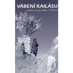 Vábení Kailásu -- Moderní povídky z Tibetu