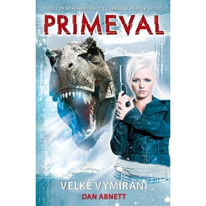 Primeval: Velké vymírání - Abnett Dan