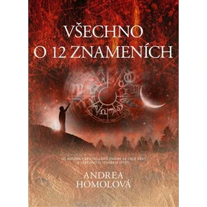 Všechno o 12 znameních - Andrea Homolová