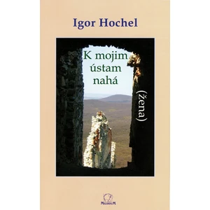 K mojim ústam nahá žena - Hochel Igor