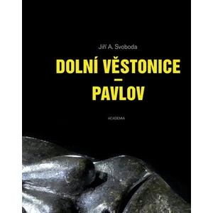 Dolní Věstonice - Pavlov - Jiří A. Svoboda