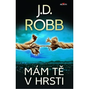 Mám tě v hrsti - J.D. Robb