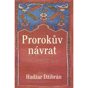 Prorokův návrat - Džibrán Hadžar