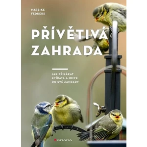 Přívětivá zahrada - Jak přilákat zvířata a hmyz do své zahrady - Fedders Mareike