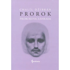 Prorok Prorokova záhrada - Chalíl Džibrán