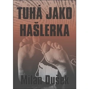 Tuhá jako hašlerka - Milan Dušek