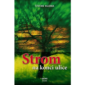 Strom na konci ulice - Štefan Kuzma