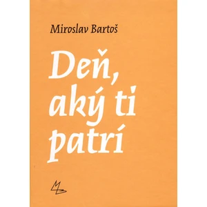 Deň, aký ti patrí - Miroslav Bartoš