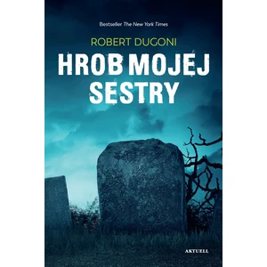 Hrob mojej sestry - Robert Dugoni