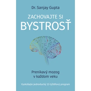 Zachovajte si bystrosť - Gupta Sanjay