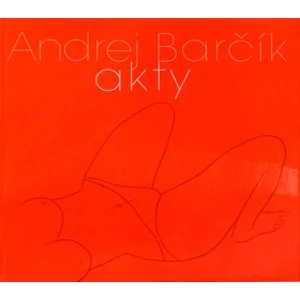 Andrej Barčík Akty - Matuštík Radoslav