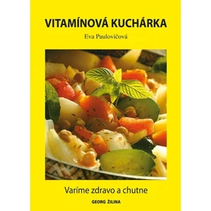 Vitamínová kuchárka -- Varíme zdravo a chutne