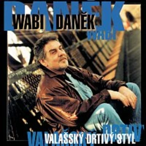 Valašský drtivý styl - Wabi Daněk [CD album]