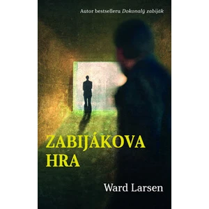 Zabijákova hra - Ward Larsen