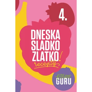 Fitness Guru Recepty 4 -- Dneska sladko, zlatko!