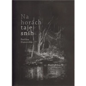 Na horách taje sníh - Dunovská Pavlína
