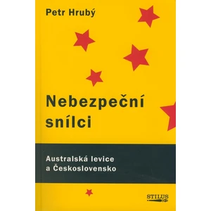 Nebezpeční snílci -- Australští komunisté a Československo
