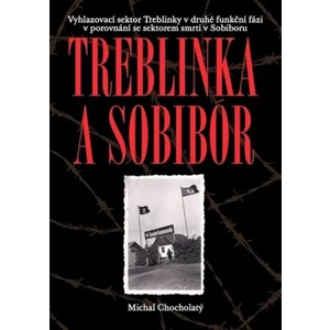 Treblinka a Sobibór - Michal Chocholatý