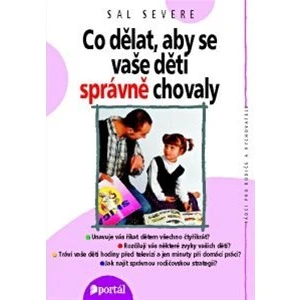 Co dělat, aby se vaše děti správně chovaly - Severe Sal