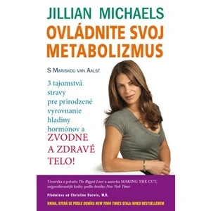 Ovládnite svoj metabolizmus - Jillian Michaelsová, Mariska van Aalst