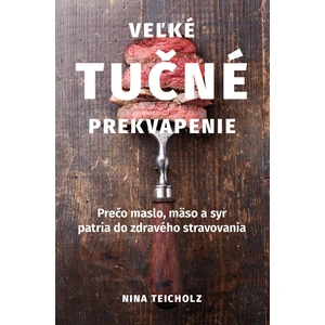 Veľké tučné prekvapenie - Teicholz Nina - e-kniha