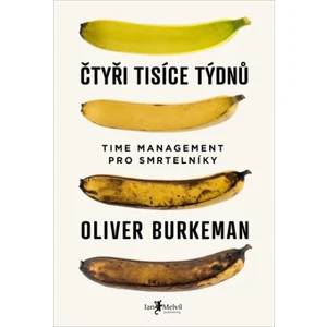 Čtyři tisíce týdnů - Oliver Burkeman