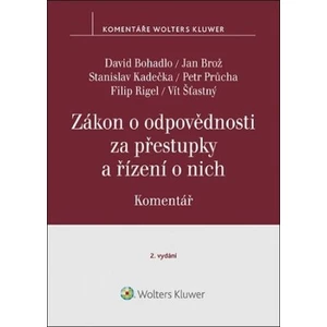 Zákon o odpovědnosti za přestupky a řízení o nich Komentář - Stanislav Kadečka, Jan Brož, David Bohadlo